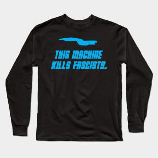 This Machine Kills Fascists Long Sleeve T-Shirt